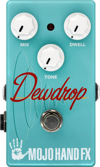 Mojo Hand FX Dewdrop